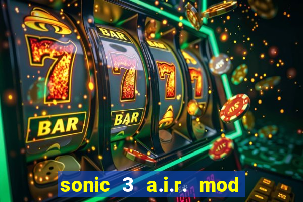 sonic 3 a.i.r. mod extra slot