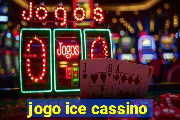 jogo ice cassino