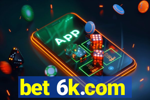 bet 6k.com