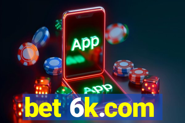 bet 6k.com