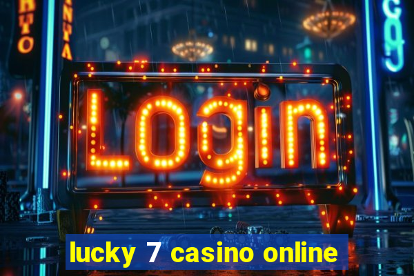 lucky 7 casino online