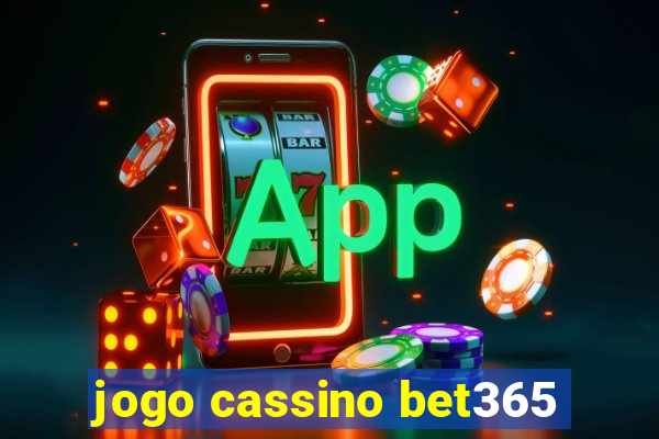 jogo cassino bet365