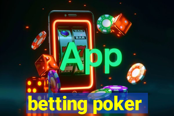 betting poker