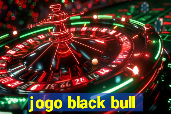 jogo black bull