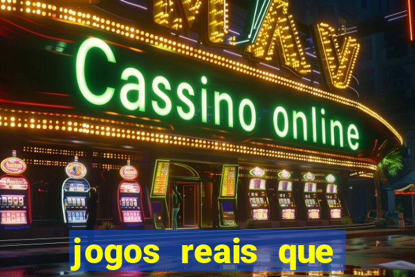 jogos reais que ganha dinheiro