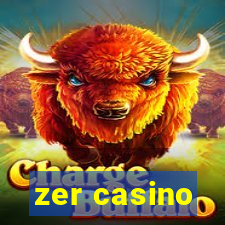 zer casino