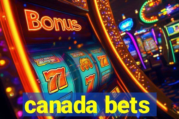 canada bets