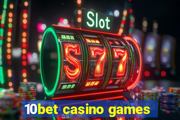 10bet casino games