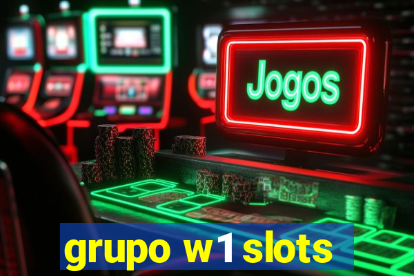 grupo w1 slots