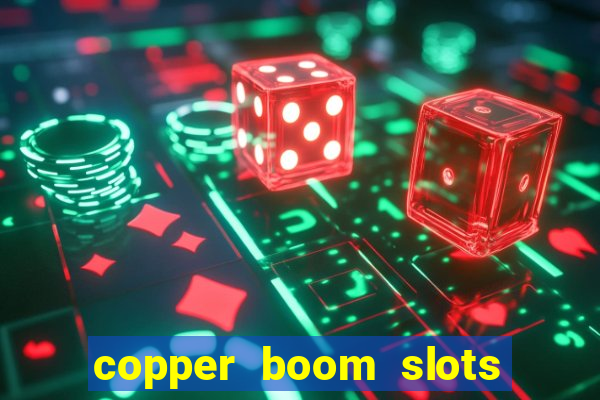 copper boom slots paga mesmo