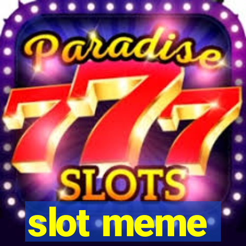 slot meme