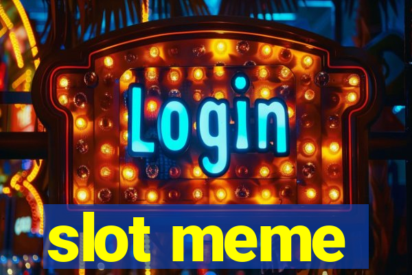 slot meme