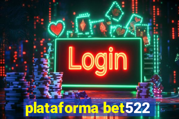 plataforma bet522