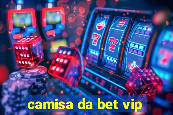 camisa da bet vip