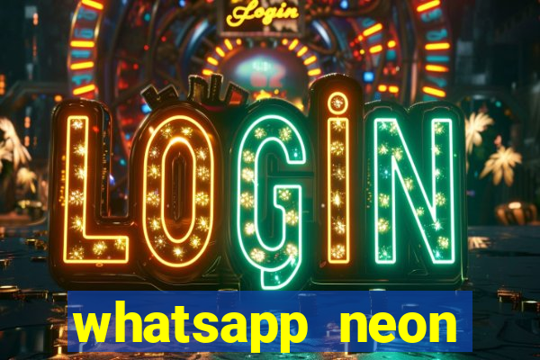 whatsapp neon consiga mais