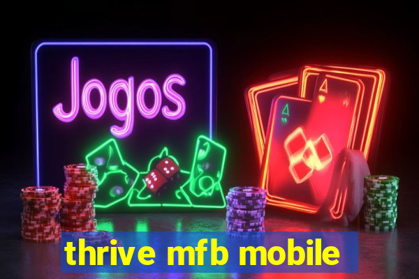 thrive mfb mobile