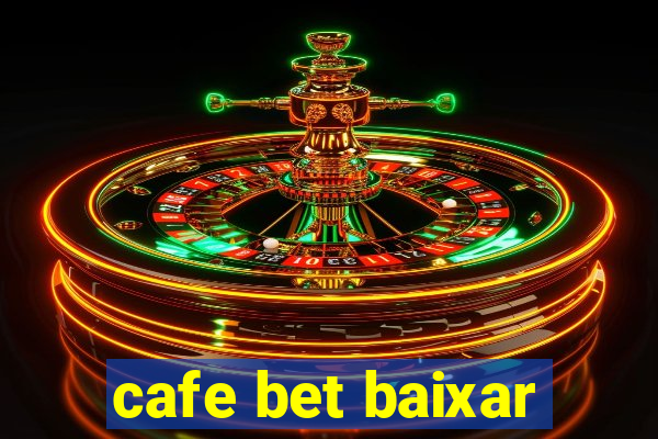 cafe bet baixar