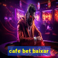 cafe bet baixar