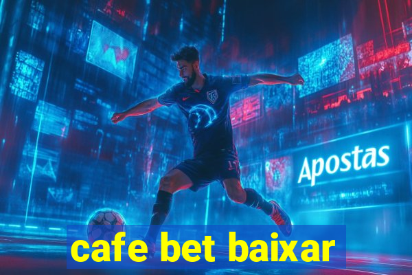 cafe bet baixar