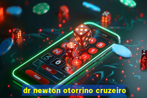 dr newton otorrino cruzeiro