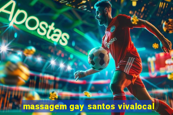 massagem gay santos vivalocal