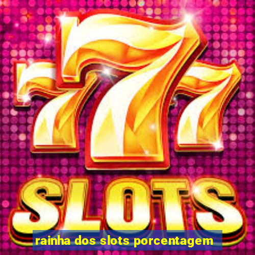 rainha dos slots porcentagem