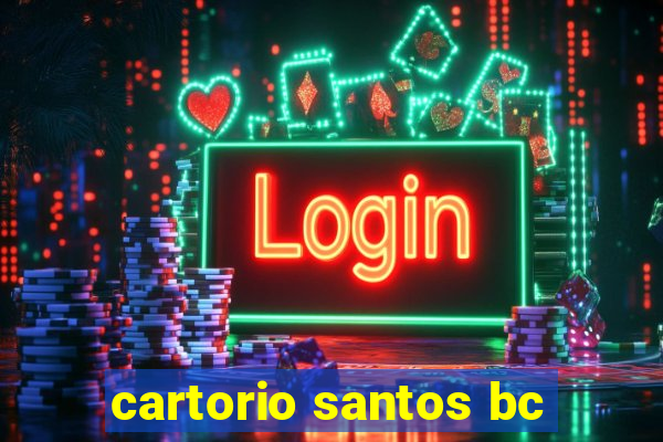 cartorio santos bc