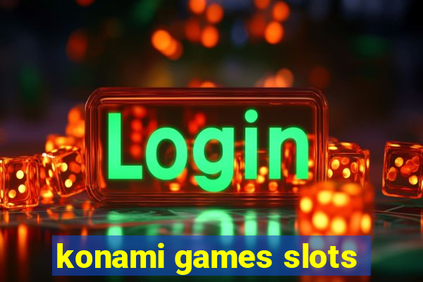 konami games slots