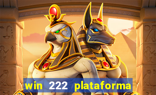 win 222 plataforma de jogos