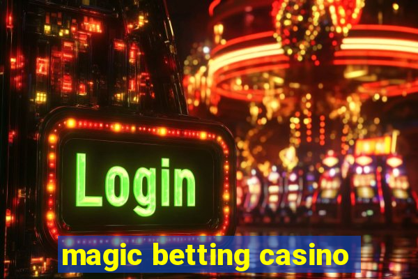 magic betting casino