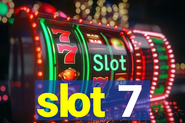 slot 7