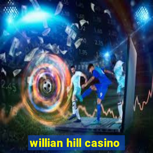 willian hill casino