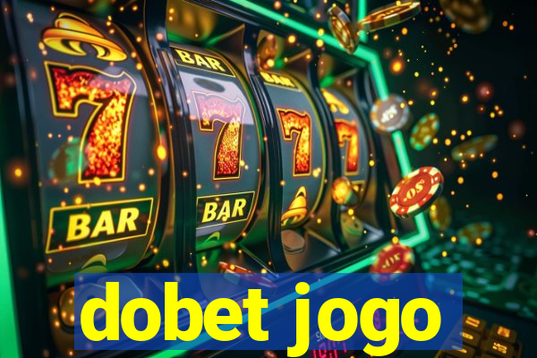 dobet jogo