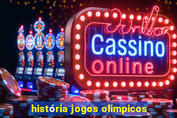 história jogos olimpicos