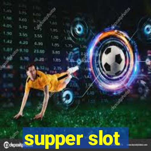 supper slot