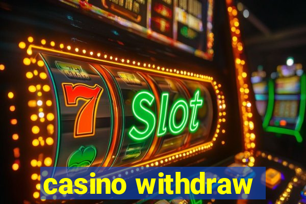 casino withdraw