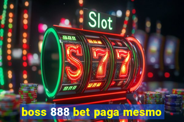 boss 888 bet paga mesmo