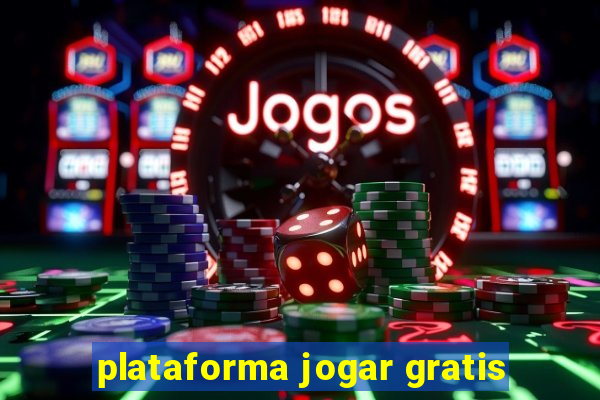 plataforma jogar gratis