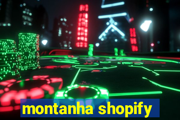 montanha shopify