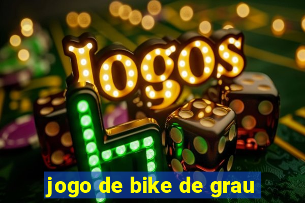 jogo de bike de grau