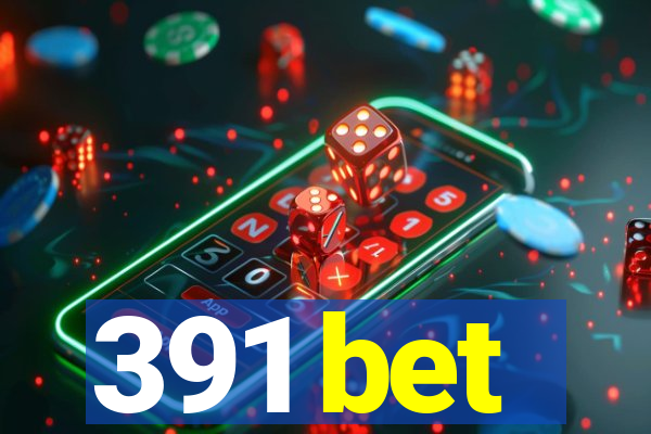 391 bet