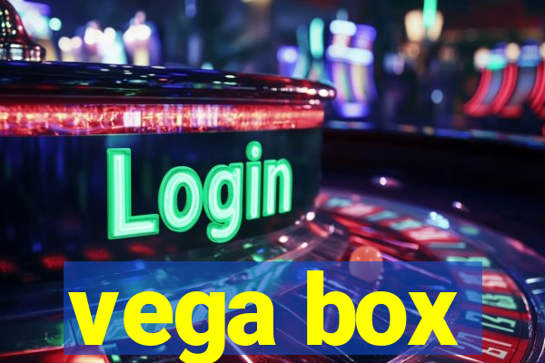 vega box