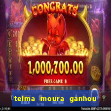 telma moura ganhou na loteria