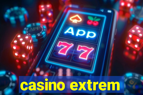 casino extrem