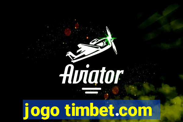 jogo timbet.com