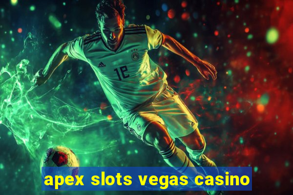 apex slots vegas casino