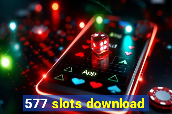 577 slots download