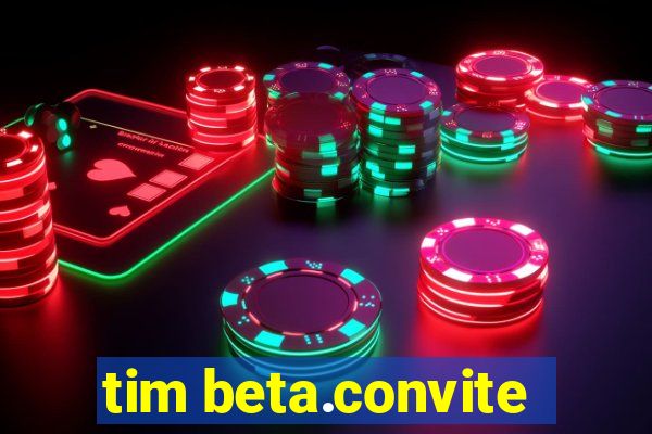 tim beta.convite