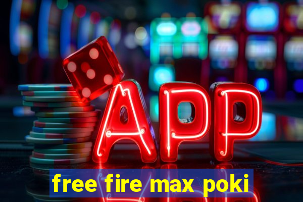 free fire max poki