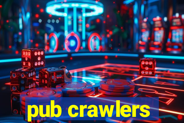 pub crawlers